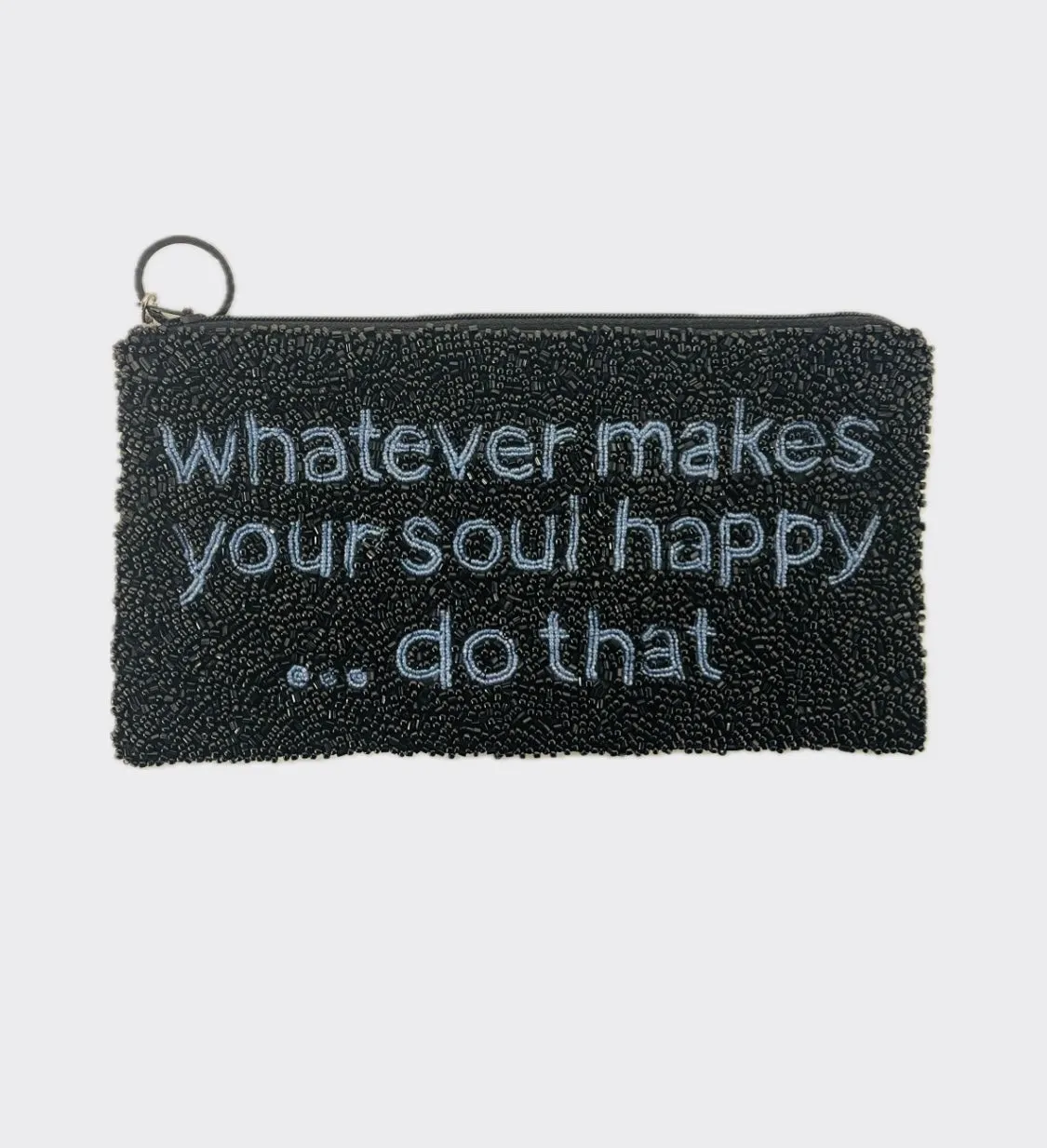 Sample Whatever makes your soul happy... pencil case.